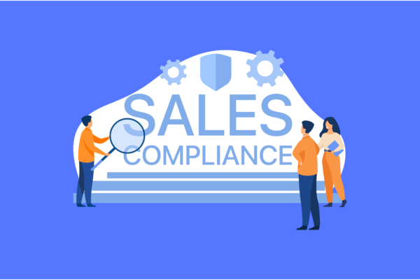 Sales Compliance: What Is It & Why Is It Important?