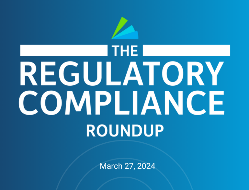The Regulatory Compliance Roundup March 27, 2024