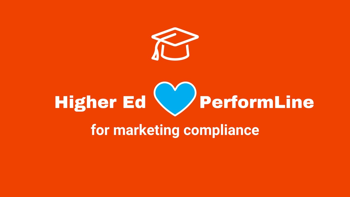 Higher Ed love performline for marketing compliance
